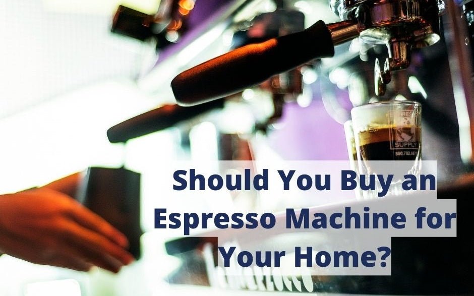 Should You Buy an Espresso Machine for Your Home? - Third River Coffee