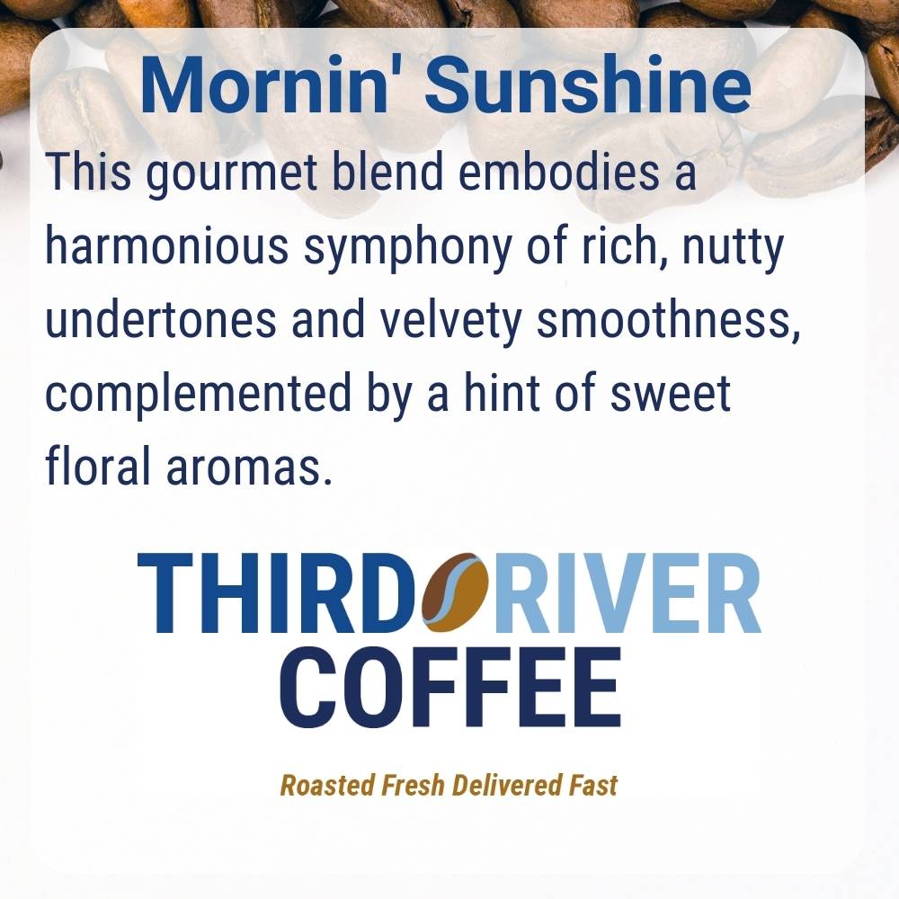 Mornin' Sunshine - Smooth breakfast blend coffee